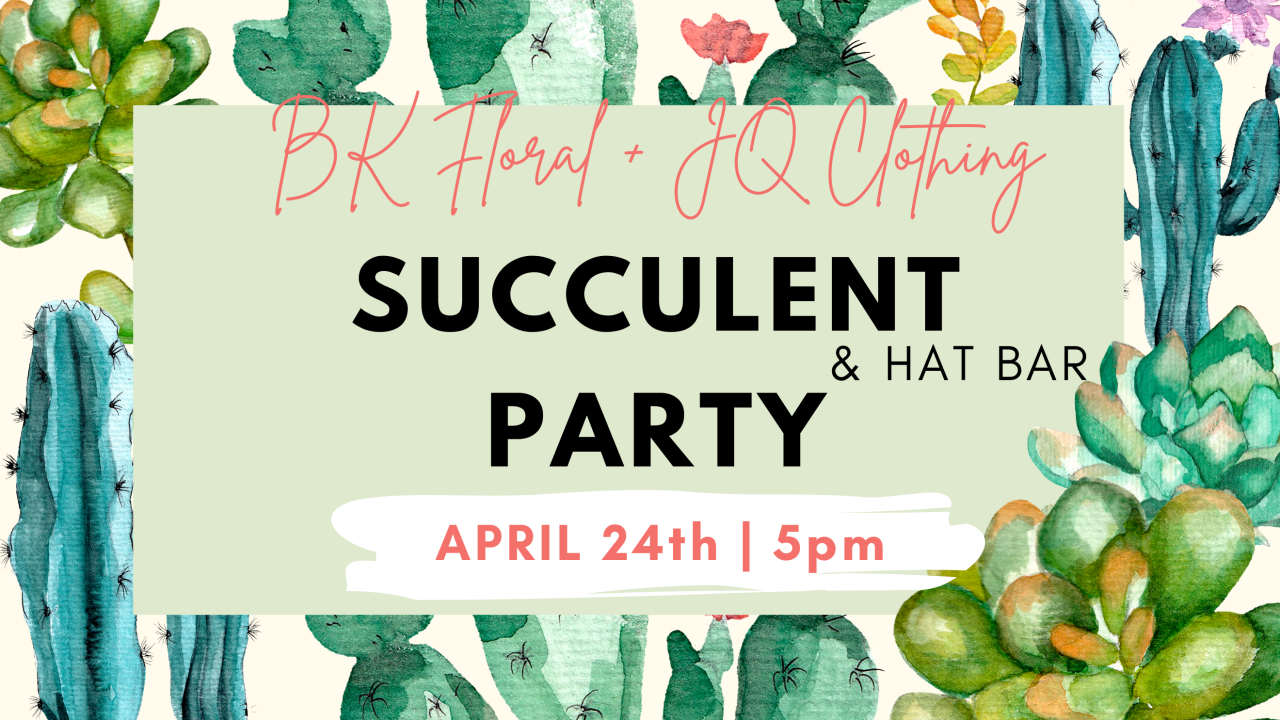 BK Floral & JQ Clothing Succulent & Hat Bar